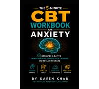 The 5-Minute CBT Workbook for Anxiety: Daily Thought Records and Behavioural Experiments You Can Do at Home