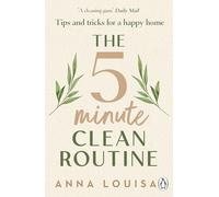 The 5 Minute Clean Routine: Tips and Tricks for a Happy Home