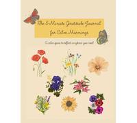 The 5 Minute Gratitude Journal: A calm space to reflect, anytime you need