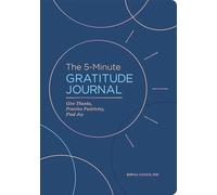 The 5-Minute Gratitude Journal (Deluxe Edition): Give Thanks, Practice Positivity, Find Joy