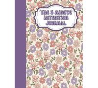 The 5 Minute Intention Journal