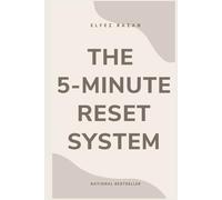 The 5-Minute Reset System: Fix Overthinking, Burnout & Distraction in Just 5 Minutes a Day (Science-Based Guide for Students & Young Adults)