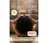 The 5-Minute Scalp Reset for Stress and Hair Health: A Japanese Head Spa Guide for Better Sleep and Calm, for All Textures and Lifestyles, with Real Results at Home. No Expensive Tools or Spa Visits