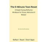 The 5-Minute Teen Reset: A Simple Evening Reflection Workbook for Stress, Motivation, & Mindset