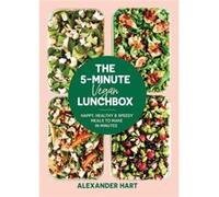 The 5 Minute Vegan Lunchbox by Alexander Hart Alexander Hart (Auteur)
