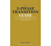 The 5-Phase Transition Guide: A Strategic Leadership Framework for Executive Women at a Career Inflection Point: When the Work No Longer Aligns and the Next Chapter Has Not Yet Been Designed