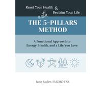 The 5-Pillars Method: A Functional Approach to Energy, Health, and a Life You Love