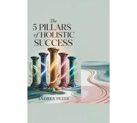 THE 5 PILLARS OF HOLISTIC SUCCESS