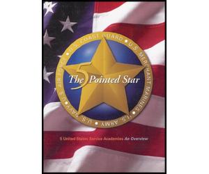 The 5 Pointed Star: 5 United States Service Academies/An Overview (Military Academies: US Army, US Navy, US Air Force, US Coast Guard, US Merchant Marines)