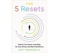 The 5 Resets - Nerurkar Aditi M.D. - HarperCollins - Livre en Anglais - Hardback Nerurkar Aditi M.D.Nerurkar Aditi M.D. (Auteur)