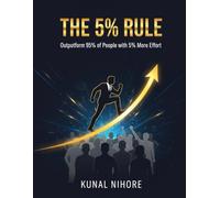 The 5% Rule: Outperform 95% of People with 5% More Effort