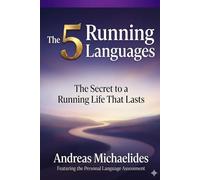 The 5 Running Languages: The Secret to a Running Life That Lasts