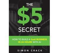 The $5 Secret: How To Build A SaaS Business In 24 Hours With AI