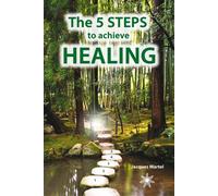 The 5 steps to achieve healing - Jacques Martel - Atma Internationales - broché - Guide