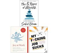 The 5 Types Of Wealth, Joy at Work & My F*cking Job Sucks 3 Books Collection Set