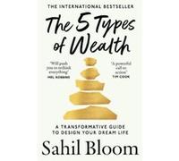 The 5 types of wealth Sahil Bloom (Auteur)