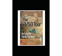 The 50/50 Tour: An Extreme Family Vacation Across All 50 States