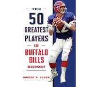 The 50 Greatest Players In Buffalo Bills History