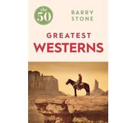 The 50 Greatest Westerns