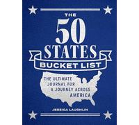 The 50 States Bucket List: The Ultimate Journal for a Journey Across America