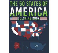 The 50 States Of America Coloring Book: A Great Geography Gift For Kids With 50 Beautiful Pages Of United States With Nature Flower Illustration Perfect Easy To Color And Learn More Details For States