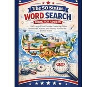 The 50 States Word Search Book for Adults: 100 Large Print Puzzles Exploring America’s Landmarks, Cities, Nature, and History