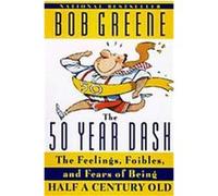The 50 Year Dash Bob Greene (Auteur)