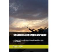 The 5000 Essential English Words List: A Trilingual Reference (English, Chinese & Malay): Core 3000 + Advanced 2000