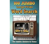 The “50s & 60s” 100 JUMBO Large Print Word Search Puzzles for Adults, Seniors & Teens: Nostalgic Puzzles from a Decade That Changed America - ... Large Print Fun for Adults, Seniors & Teens