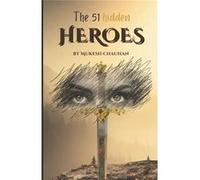 The 51 Hidden Heroes Adventures of LesserKnown Mythological Figures - Mukesh Chauhan - Amazon Digital Services LLC KDP - Livre en Anglais Mukesh ChauhanMukesh Chauhan (Auteur)
