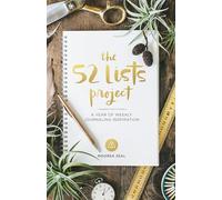 The 52 Lists Project: A Year of Weekly Journaling Inspiration (A Guided Self-Care & Manifestation Jour nal for Women with Prompts, Photos, and Illustrations)