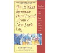 The 52 Most Romantic Dates in and Around New York City Sheree Bykofsky (Auteur)