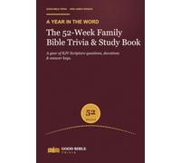 The 52-W amily Bible Trivia & Study Book: A Year of KJV Scripture Questions, Devotions & Answer Keys for Family Game Night, Sunday School & Small Groups