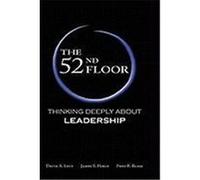 The 52nd Floor: Thinking Deeply about Leadership Levy, David A., Parco, James E., Blass, Fred R. (Auteur)