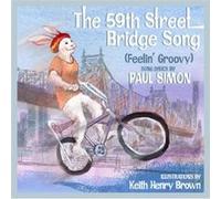 The 59th Street Bridge Song Feelin Groovy by Paul Simon Paul Simon (Auteur)