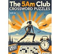 The 5AM Club Crossword Puzzles: 50+ Puzzles to Sharpen Your Mind Before Sunrise to Build Focus, Discipline, and Drive| Wake Up Early, Solve Smart, ... 120 Pages| Mental Fitness for Early Risers
