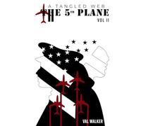 The 5th Plane: A Tangled Web (Vol II.)
