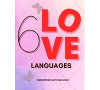 The 6 Love Languages: Discover Deeper Ways to Give and Receive Love
