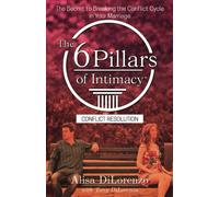 The 6 Pillars Of Intimacy Conflict Resolution