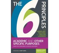 The 6 Principles For Exemplary Teaching Of English Learners: Academic And Other Specific Purposes