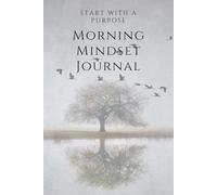 The 60-Day Morning Mindset Journal - Find Focus, Gratitude & Peace