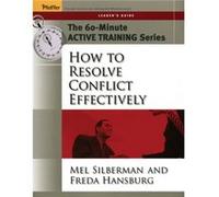 The 60Minute Active Training Series How to Resolve Conflict Effectively Leaders Guide by Freda Hansburg Silberman, Mel, Hansburg, Freda (Auteur)