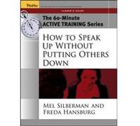 The 60Minute Active Training Series How to Speak Up Without Putting Others Down Leaders Guide by Freda Hansburg Silberman, Mel, Hansburg, Freda (Auteur)