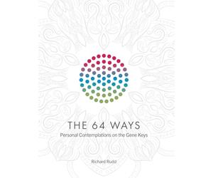 The 64 Ways: Personal Contemplations on the Gene Keys