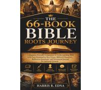THE 66-BOOK BIBLE ROOTS JOURNEY: A Beginner-Friendly Companion to Understanding Bible with Easy Summaries, Key Verses, Biblical Characters, Reflection ... and Devotional Journal for Spiritual Growth