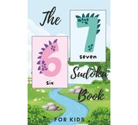 The 67 Sudoku Book for Kids: Fun and Easy Six Seven Dinosaur Sudoku Puzzles for Kids Ages | Number Learning, Logic & Brain Games