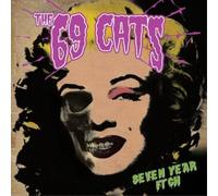 The 69 Cats – Seven Year Itch – CD