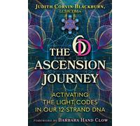 The 6D Ascension Journey Activating the Light Codes in Our 12-Strand DNA - Judith Corvin-Blackburn - Bear & Company - ebook (ePub) - Livre