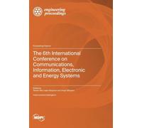 The 6th International Conference on Communications, Information, Electronic and Energy Systems