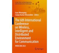 The 6th International Conference on Wireless, Intelligent and Distributed Environment for Communication: WIDECOM 2023